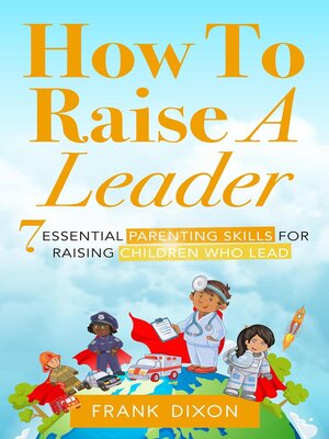 cover image of How to Raise a Leader